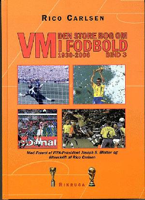 Den store bog om VM i fodbold 1930-2006. Bind 3