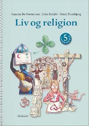 Liv og religion 5 : grundbog -- Lærerens bog