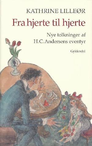 Fra hjerte til hjerte : nye tolkninger af H.C. Andersens eventyr