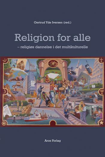 Religion for alle : religiøs dannelse i det multikulturelle