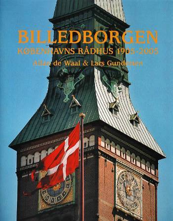 Billedborgen : Københavns Rådhus 1905-2005