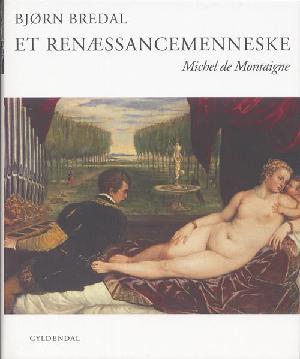 Et renæssancemenneske : Michel de Montaigne