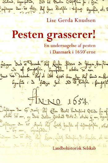 Pesten grasserer! : en undersøgelse af pesten i Danmark i 1650'erne