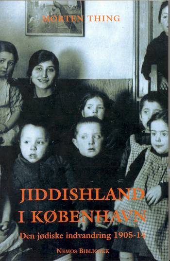 Jiddishland i København : den jødiske indvandring 1905-14