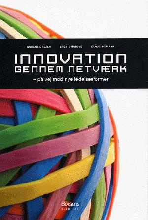 Innovation gennem netværk : på vej mod nye ledelsesformer