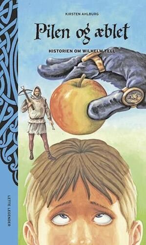 Pilen og æblet : historien om Wilhelm Tell