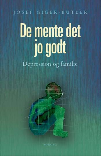 "De mente det jo godt" : depression og familie