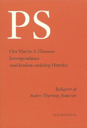 PS : om Martin A. Hansens korrespondance med kredsen omkring Heretica