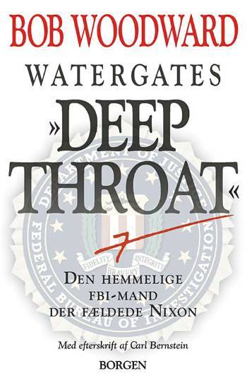 Watergates "Deep Throat" : den hemmelige FBI-mand, der fældede Nixon