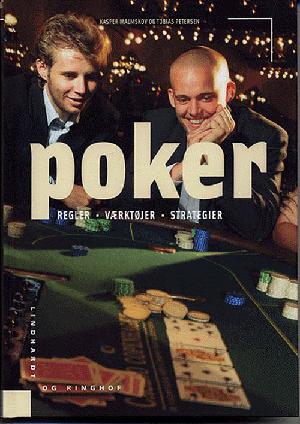 Poker : regler, værktøjer, strategier