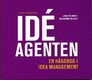 Idéagenten : en håndbog i idea management