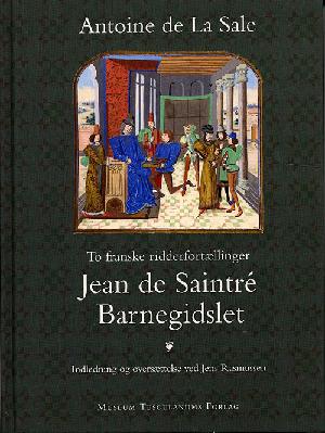 Jean de Saintré: Barnegidslet : to franske ridderfortællinger
