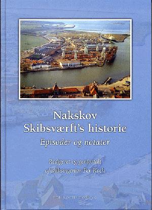 Nakskov skibsværft's historie : episoder og notater