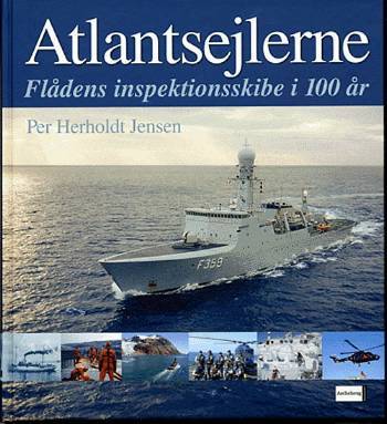Atlantsejlerne : flådens inspektionsskibe i 100 år