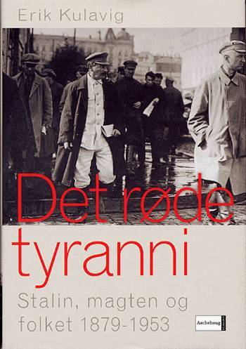Det røde tyranni : Stalin, magten og folket 1879-1953