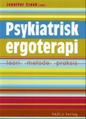 Psykiatrisk ergoterapi : teori, metode, praksis
