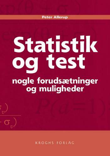Statistik og test : nogle forudsætninger og muligheder