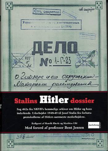 Stalins Hitler-dossier : sag 462a fra NKVD's hemmelige arkiver om Hitler og hans inderkreds