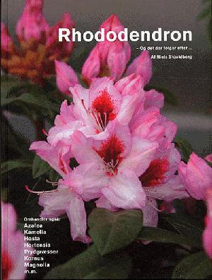 Rhododendron - og det der følger efter -