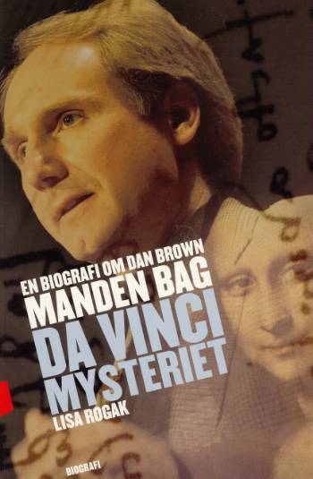 Manden bag Da Vinci mysteriet : den uautoriserede biografi om Dan Brown