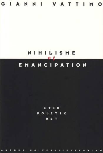 Nihilisme og emancipation : etik, politik, ret
