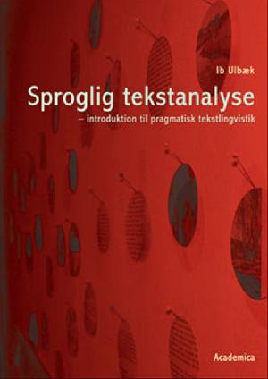 Sproglig tekstanalyse : introduktion til pragmatisk tekstlingvistik