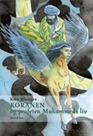 Koranen og profeten Muhammeds liv : fortælling efter islams ældste kilder