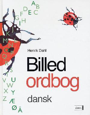 Billedordbog dansk : 2200 illustrerede opslagsord alfabetisk