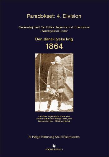 Paradokset: 4. division : generalløjtnant Cai Ditlev Hegermann-Lindecrone i Nørrejylland under den dansk-tyske krig 1864