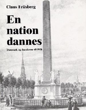 En nation dannes : Danmark og danskerne til 1920