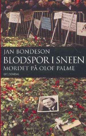 Blodspor i sneen : mordet på Olof Palme