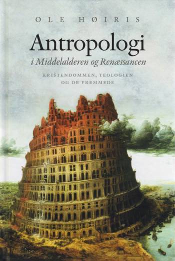 Antropologi i middelalderen og renæssancen : kristendommen, teologien og de fremmede