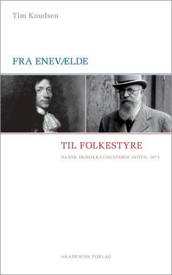 Fra enevælde til folkestyre : dansk demokratihistorie indtil 1973