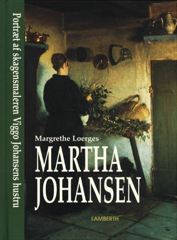 Martha Johansen : portræt af skagensmaleren Viggo Johansens hustru