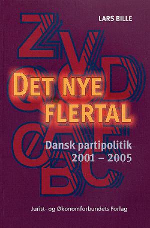 Det nye flertal : dansk partipolitik 2001-2005