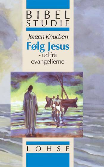 Følg Jesus : bibelstudie over tekster fra evangelierne