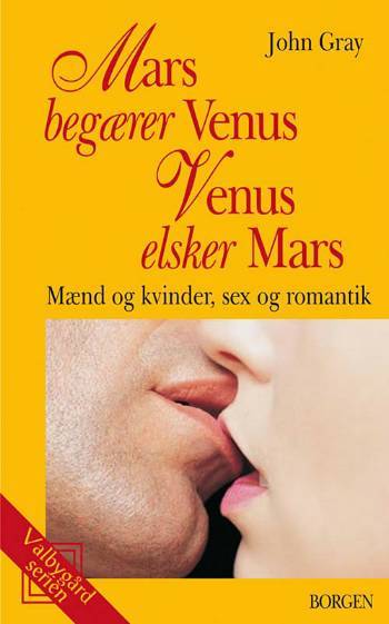 Mars begærer Venus, Venus elsker Mars : mænd og kvinder, sex og romantik