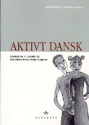 Aktivt dansk : gramática y listado de palabras para principiantes