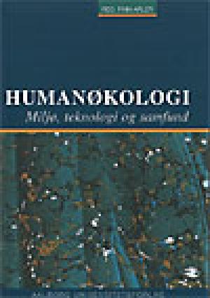 Humanøkologi : miljø, teknologi og samfund