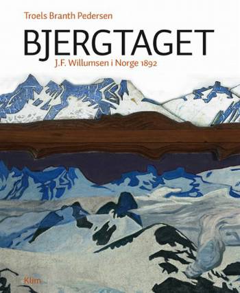 Bjergtaget : J.F. Willumsen i Norge 1892