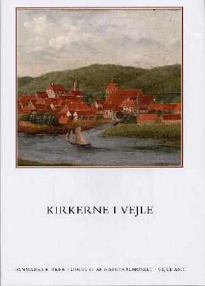 Danmarks kirker. Bind 17, Vejle Amt. 1. bind, 2.-3. hefte : Kirkerne i Vejle : ved Ebbe Nyborg og Niels Jørgen Poulsen