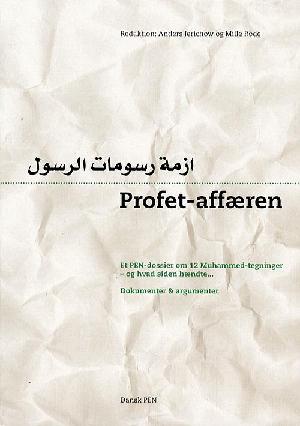 Profet-affæren : et PEN-dossier om 12 Muhammed-tegninger - og hvad siden hændte : dokumenter & argumenter