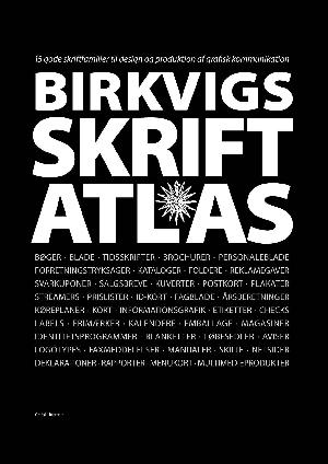 Birkvigs skriftatlas : 15 gode skriftfamilier til design og produktion af grafisk kommunikation