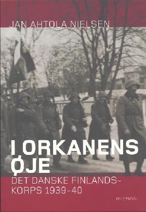 I orkanens øje : det danske Finlandskorps 1939-40