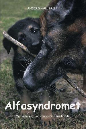 Alfasyndromet : om lederskab og rangorden hos hunde