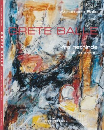Grete Balle : fra nethinde til lærred