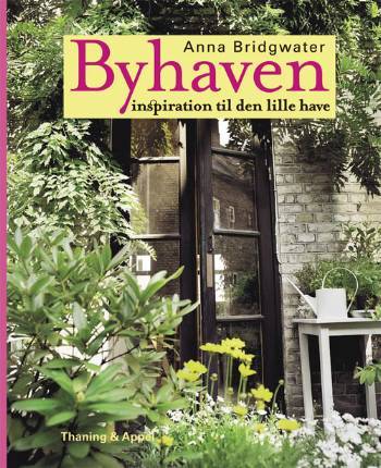 Byhaven : inspiration til den lille have