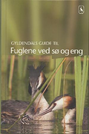 Gyldendals guide til fuglene ved sø og eng