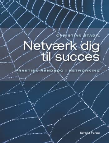 Netværk dig til succes : praktisk håndbog i networking