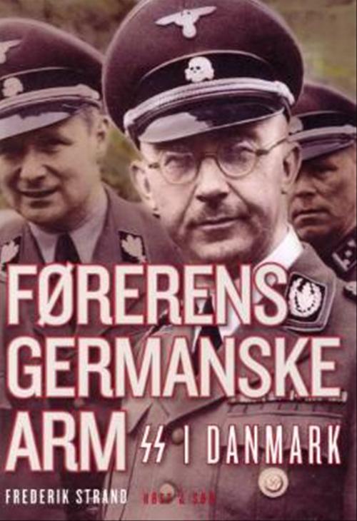 Førerens germanske arm : SS i Danmark